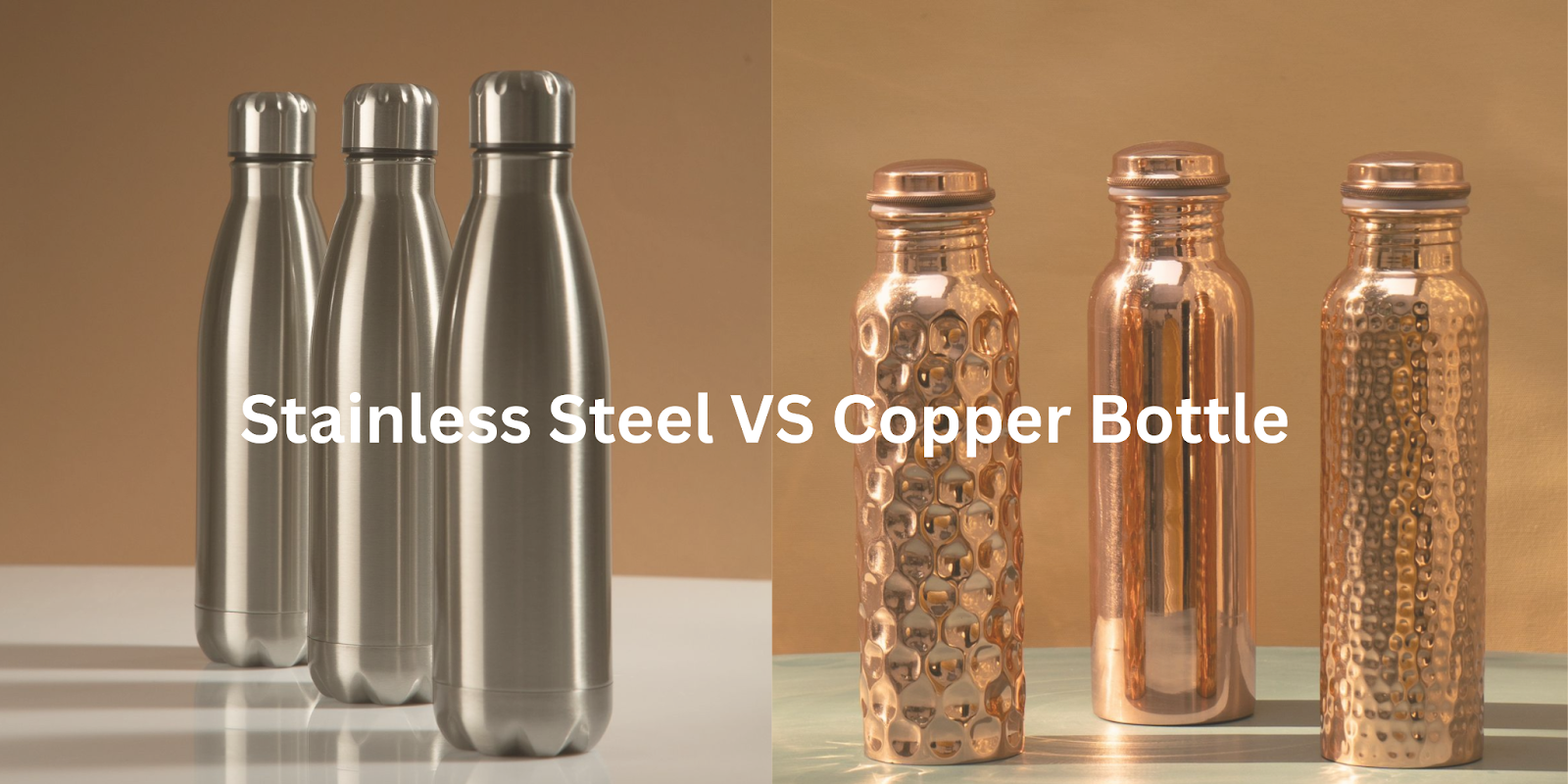 Stainless Steel vs Copper Bottles